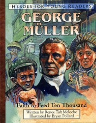 George Muller: Faith to Feed Ten Thousand