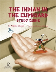 Indian in the Cupboard - Progeny Press Study Guide