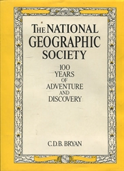 National Geographic Society: 100 Years of Adventure and Discovery