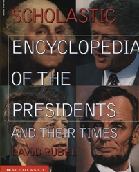 Scholastic Encyclopedia of the Presidents and Their Times