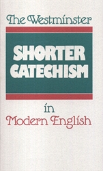 Westminster Shorter Catechism in Modern English