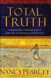 Total Truth (Study Guide Edition)