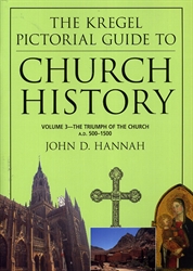 Kregel Pictorial Guide to Church History Volume 3