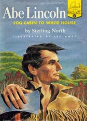Abe Lincoln: Log Cabin to White House