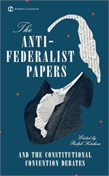 Anti-Federalist Papers and the Constitutional Convention Debates