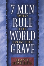 Seven Men who Rule the World from the Grave