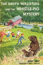 Happy Hollisters and the Whistle Pig Mystery