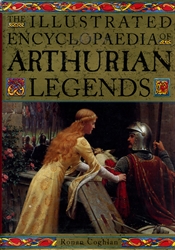 Illustrated Encyclopedia of Arthurian Legends