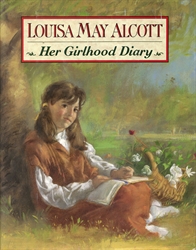 Louisa May Alcott: Her Girlhood Diary