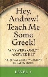 Hey, Andrew! Teach Me Some Greek! 3 - "Answers Only" Answer Key