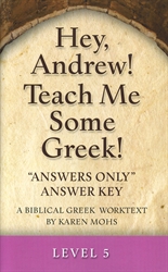 Hey, Andrew! Teach Me Some Greek! 5 - "Answers Only" Answer Key