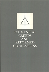 Ecumenical Creeds and Reformed Confessions