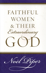 Faithful Women and their Extraordinary God