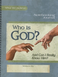 Who Is God? Notebooking Journal (What We Believe)