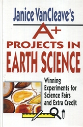 Janice VanCleave's A+ Projects in Earth Science