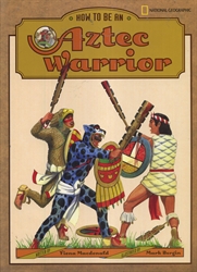 How to Be an Aztec Warrior