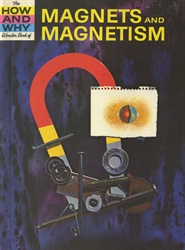 How and Why Wonder Book of Magnets and Magnetism