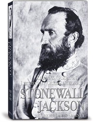 Life and Campaigns of Lieutenant General Thomas J. Stonewall Jackson