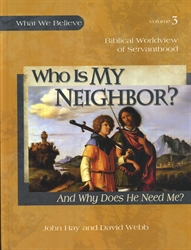 Who Is My Neighbor? (And Why Does He Need Me?) Volume 3