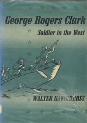 George Rogers Clark, Soldier in the West