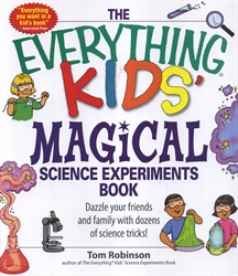 Everything Kids' Magical Science Experiments Book