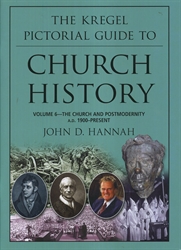 Kregel Pictorial Guide to Church History Volume 6