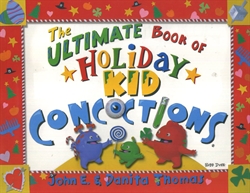 Ultimate Book of Holiday Kid Concoctions