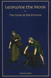 Leofwine the Monk: Or, the Curse of the Ericsons