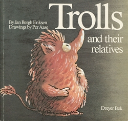 Trolls and their Relatives