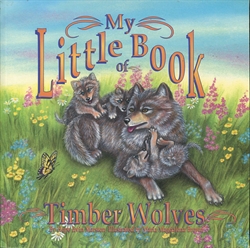 My Little Book of Timber Wolves