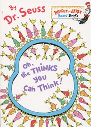Oh, the Thinks You Can Think!