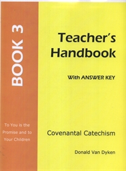 Covenantal Catechism Book 3 - Teacher Edition
