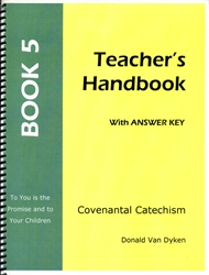 Covenantal Catechism Book 5 - Teacher Edition