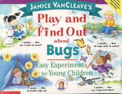 Janice VanCleave's Play and Find Out About Bugs