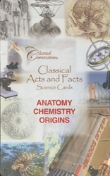 Classical Acts and Facts Science Cards: Anatomy, Chemistry & Origins (old)