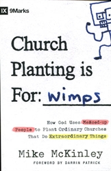 Church Planting Is For: Wimps