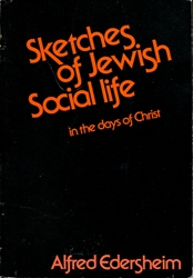 Sketches of Jewish Social Life in the Days of Christ