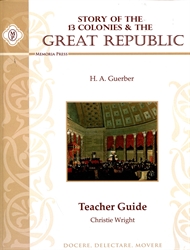 Story of the Thirteen Colonies & Great Republic - Teacher Guide (Old)