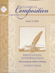 Classical Composition IV: Confirmation/Refutation Student Book