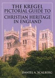 Kregel Pictorial Guide to Christian Heritage in England