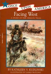 Facing West: A Story of the Oregon Trail