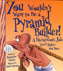 You Wouldn't Want to be Pyramid Builder!