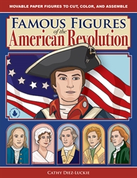 Famous Figures of the American Revolution: Movable Paper Figures to Cut, Color, and Assemble