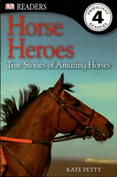 Horse Heroes: True Stories of Amazing Horses