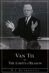 Van Til and the Limits of Reason