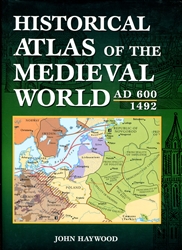 Historical Atlas of the Medieval World AD 600-1492