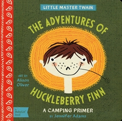 Adventures of Huckleberry Finn: A BabyLit Camping Primer