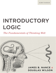 Introductory Logic: The Fundamentals of Thinking Well Student Text 5ED