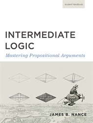 Intermediate Logic: Mastering Propositional Arguments Student Text