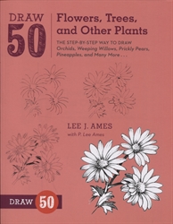 Draw 50 Flowers, Trees, and Other Plants